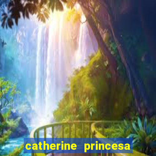 catherine princesa de gales